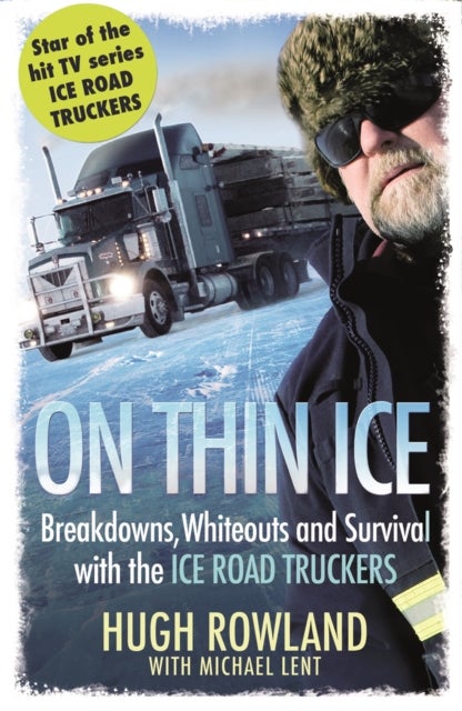 On Thin Ice - Breakdowns, Whiteouts, and Survival on the World's Deadliest Roads