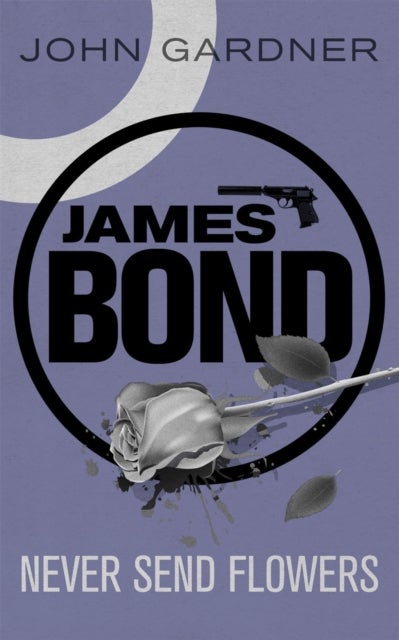 Never Send Flowers - A James Bond thriller