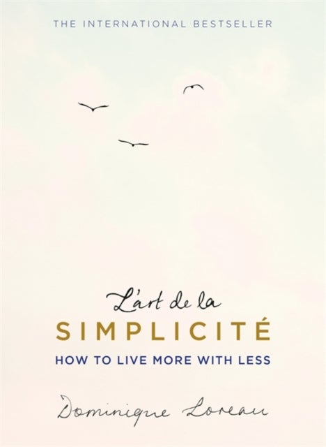 L'art de la Simplicite (The English Edition) - How to Live More With Less