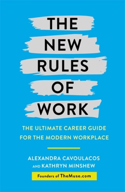 Bilde av The New Rules Of Work Av Kathryn Minshew, Alexandra Cavoulacos