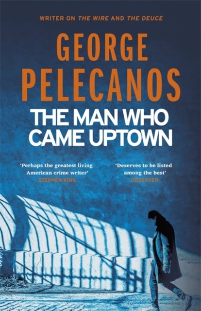 The Man Who Came Uptown - One of The Times 'Best Crime Novels of the Decade'