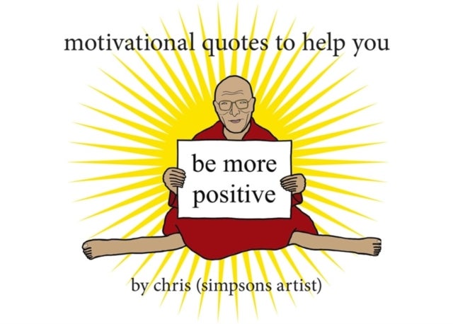Bilde av Motivational Quotes To Help You Be More Positive Av Chris (simpsons Artist)