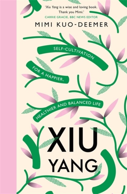 Xiu Yang - Self-cultivation for a healthier, happier and balanced life