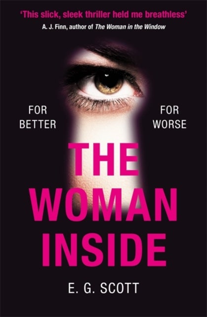 The Woman Inside - The impossible to put down crime thriller with an ending you won't see coming