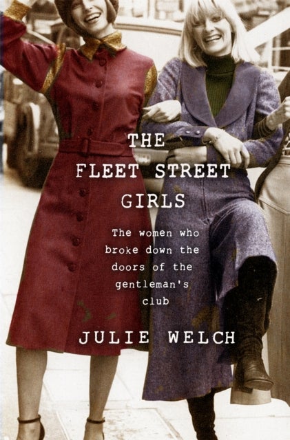 Bilde av The Fleet Street Girls Av Julie Welch
