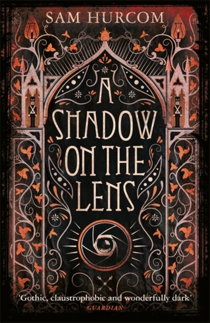 A Shadow on the Lens - The most Gothic, claustrophobic, wonderfully dark thriller to grip you this year