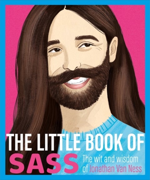 The Little Book of Sass - The Wit and Wisdom of Jonathan Van Ness