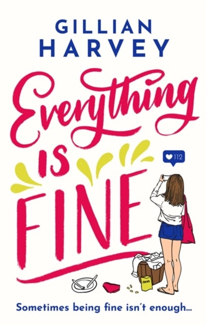 Everything is Fine - The funny, feel-good and uplifting page-turner you won't be able to put down!