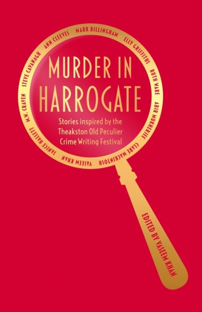 Murder in Harrogate - Stories inspired by the Theakston Old Peculier Crime Writing Festival