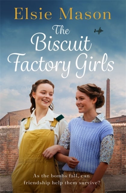 The Biscuit Factory Girls - A heartwarming saga about war, family and friendship to cosy up with this spring