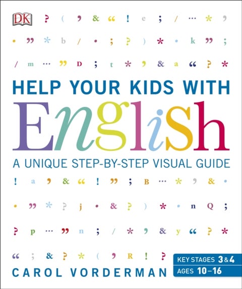 Help Your Kids with English, Ages 10-16 (Key Stages 3-4) - A Unique Step-by-Step Visual Guide, Revision and Reference