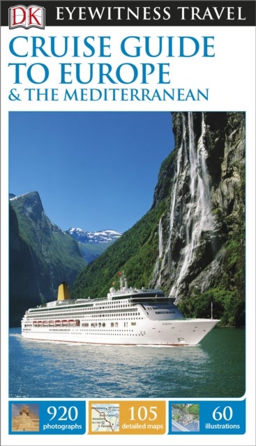 Bilde av Dk Eyewitness Cruise Guide To Europe And The Mediterranean Av Dk Eyewitness