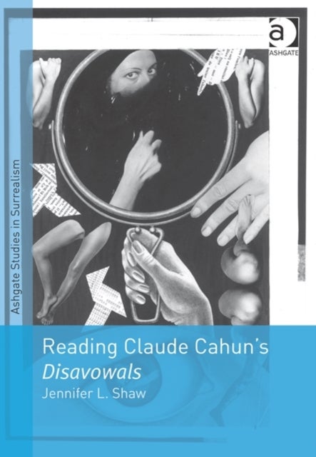 Bilde av Reading Claude Cahun&#039;s Disavowals Av Jennifer L. Shaw
