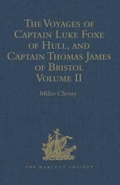Bilde av The Voyages Of Captain Luke Foxe Of Hull, And Captain Thomas James Of Bristol, In Search Of A North-