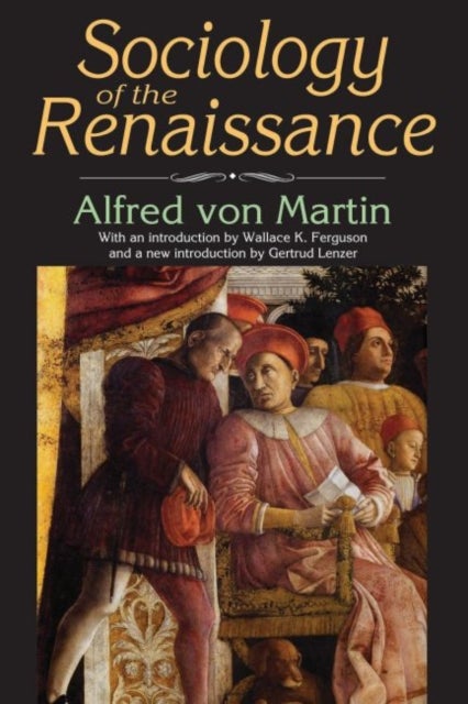 Bilde av Sociology Of The Renaissance Av Alfred Von Martin