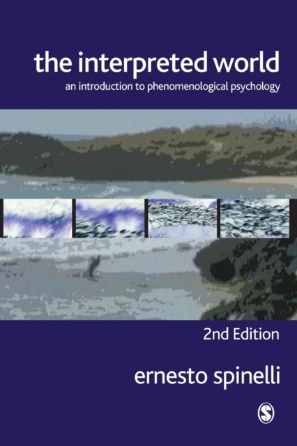 The Interpreted World - An Introduction to Phenomenological Psychology