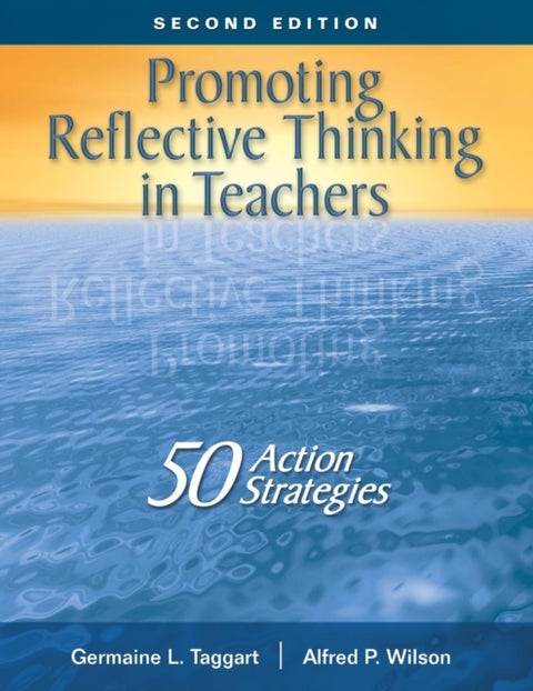 Promoting Reflective Thinking in Teachers - 50 Action Strategies