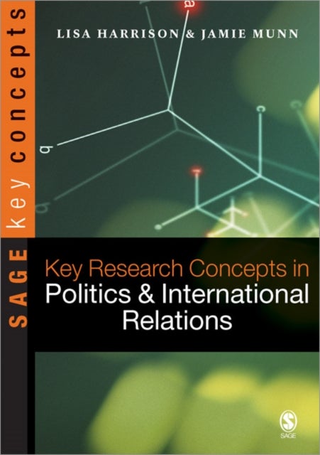 Bilde av Key Research Concepts In Politics And International Relations Av Lisa Harrison, Theresa Callan, Jamie Munn