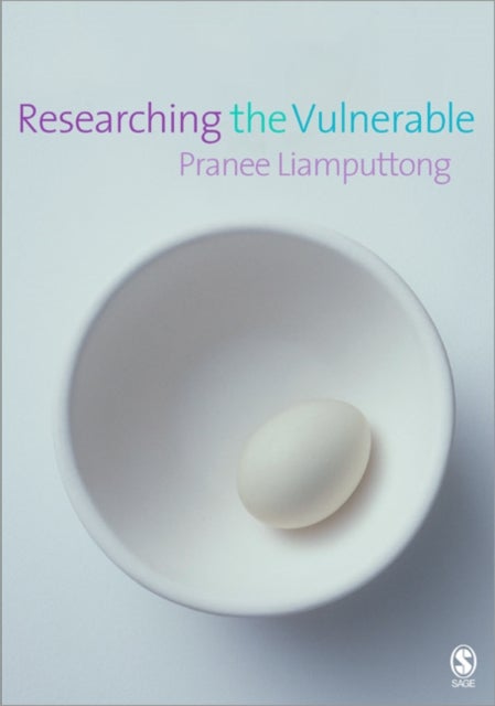Researching the Vulnerable - A Guide to Sensitive Research Methods