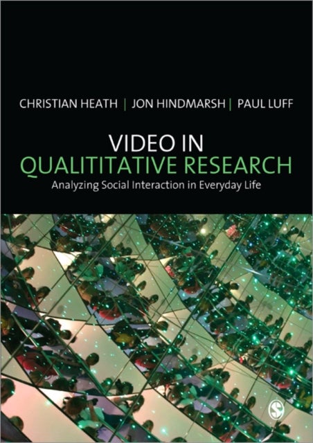 Bilde av Video In Qualitative Research Av Christian Heath, Jon Hindmarsh, Paul Luff