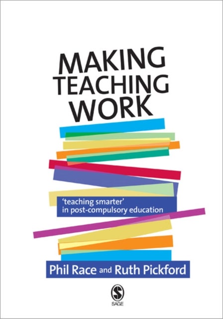 Making Teaching Work - Teaching Smarter in Post-Compulsory Education