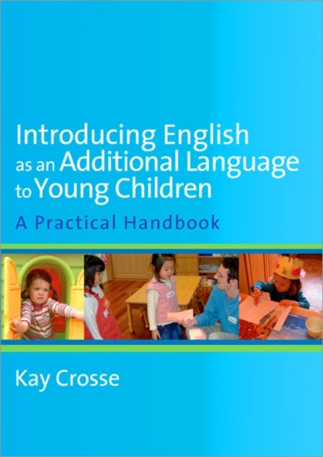 Bilde av Introducing English As An Additional Language To Young Children Av Kay Crosse