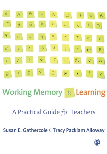Working Memory and Learning - A Practical Guide for Teachers