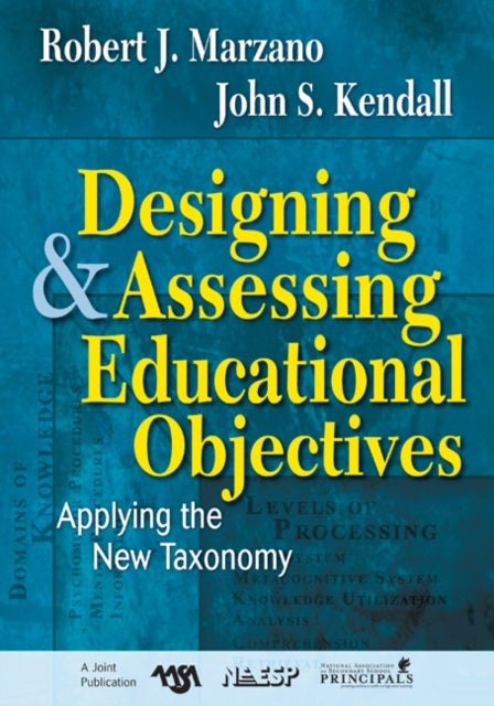 Designing and Assessing Educational Objectives - Applying the New Taxonomy