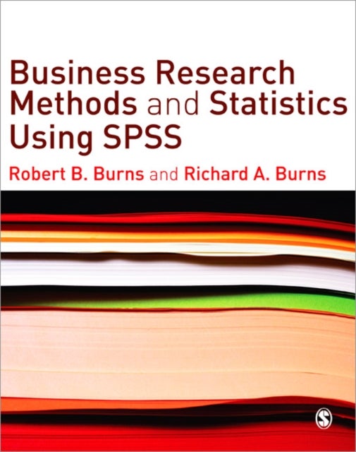 Bilde av Business Research Methods And Statistics Using Spss Av Robert P. Burns, Richard Burns