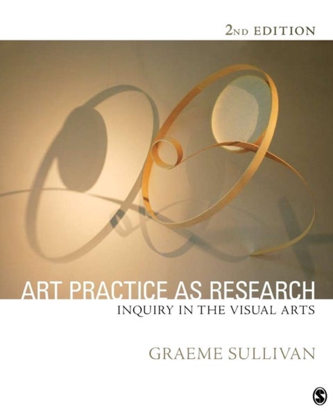Art Practice as Research - Inquiry in Visual Arts