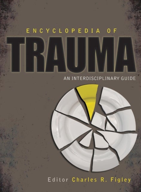 Encyclopedia of Trauma - An Interdisciplinary Guide
