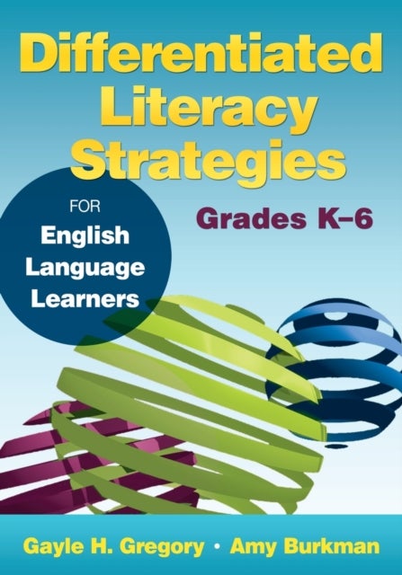 Bilde av Differentiated Literacy Strategies For English Language Learners, Grades K-6 Av Gayle H. Gregory, Amy J. Burkman
