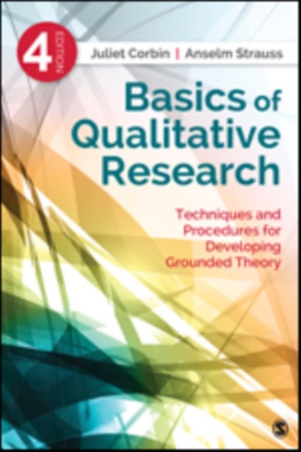 Basics of Qualitative Research - Techniques and Procedures for Developing Grounded Theory