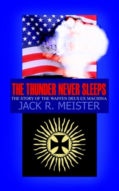 The Thunder Never Sleeps - The Story of the Waffen Deus Ex Machina