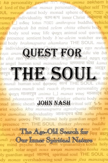 Quest for the Soul - The Age-Old Search for Our Inner Spiritual Nature