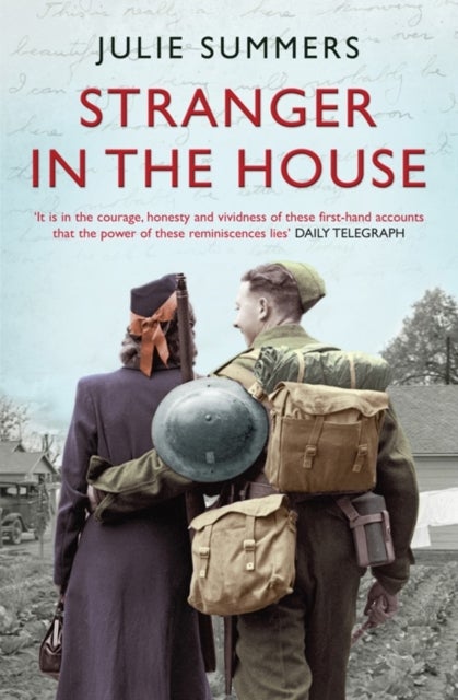 Stranger in the House - Women's Stories of Men Returning from the Second World War