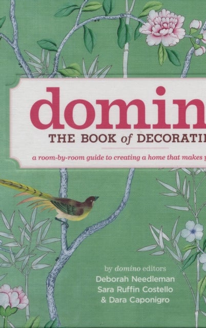 Bilde av Domino: The Book Of Decorating Av Deborah Needleman, Sara Ruffin Costello, Dara Caponigro