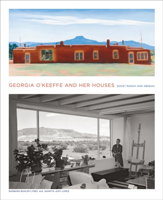 Bilde av Georgia O&#039;keeffe And Her Houses: Ghost Ranch And Abiquiu Av Barbara Buhler Lynes, Agapita Lopez