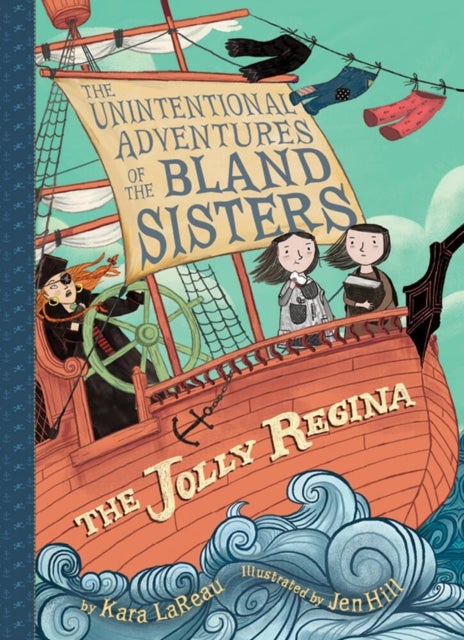 Bilde av Jolly Regina (the Unintentional Adventures Of The Bland Sisters Book 1) Av Kara Lareau