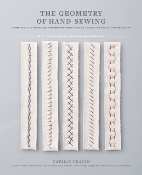 Geometry of Hand-Sewing - A Romance in Stitches and Embroidery from Alabama Chanin and The School of Making