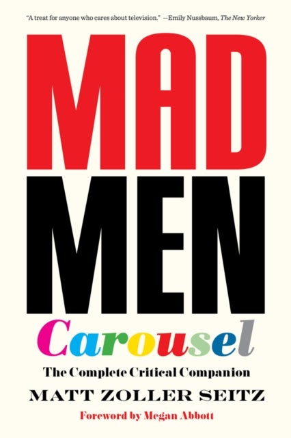 Mad Men Carousel (Paperback Edition) - The Complete Critical Companion