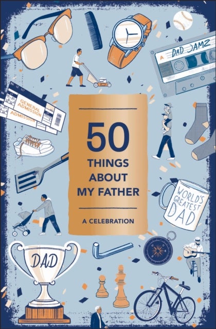 50 Things About My Father (Fill-in Gift Book) - A Celebration