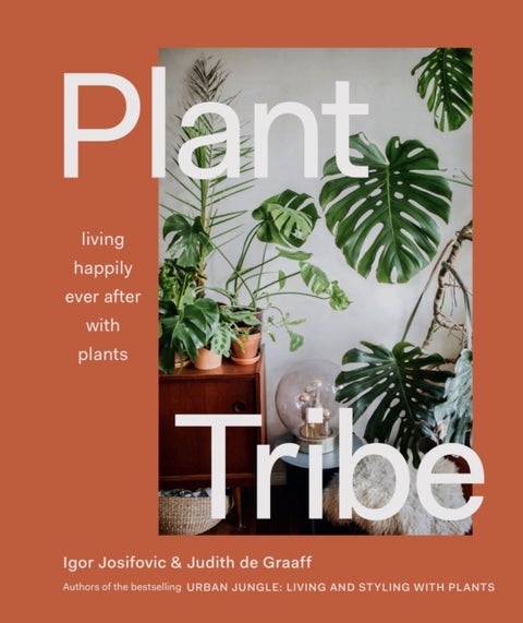 Plant Tribe - Living Happily Ever After with Plants