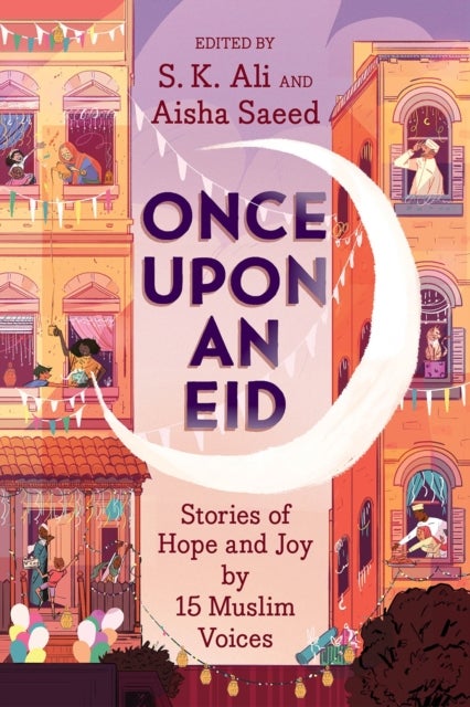 Once Upon an Eid - Stories of Hope and Joy by 15 Muslim Voices