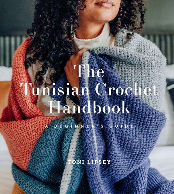The Tunisian Crochet Handbook - A Beginner's Guide