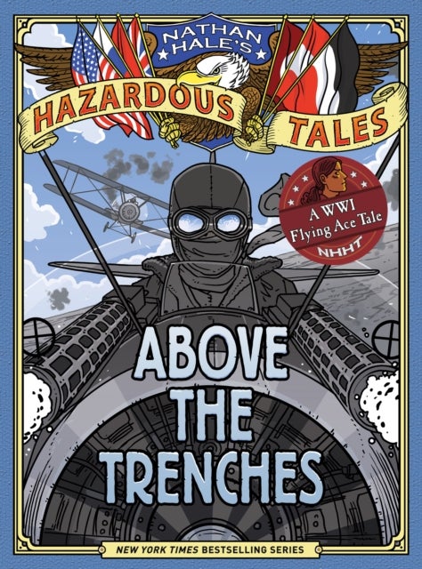 Bilde av Above The Trenches (nathan Hale&#039;s Hazardous Tales #12) Av Nathan Hale