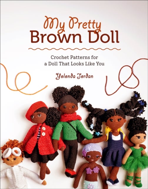 Bilde av My Pretty Brown Doll: Crochet Patterns For A Doll That Looks Like You Av Yolonda Jordan