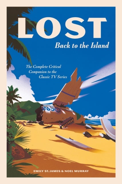 LOST: Back to the Island - The Complete Critical Companion to The Classic TV Series