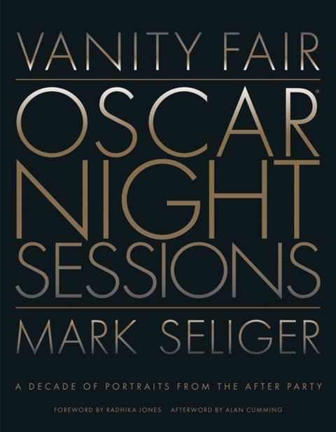 Vanity Fair: Oscar Night Sessions - A Decade of Portraits from the After Party
