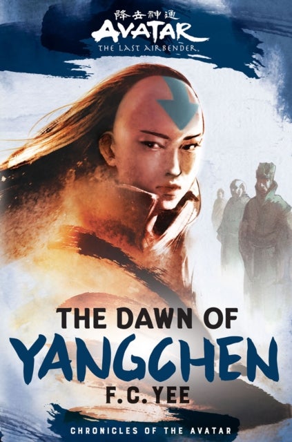 Bilde av Avatar, The Last Airbender: The Dawn Of Yangchen (chronicles Of The Avatar Book 3) Av F.c. Yee